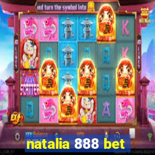 natalia 888 bet